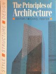 Foster, Michael (editor) - The Principles of Architecture: Style, Structure and Design