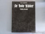 Willy Vandersteen / Martin Lodewijk en Claus. - De Rode Ridder Trilogie. De grot van de beer. De Blauwe heks. De Judasgraal. [Luxe uitgave.]
