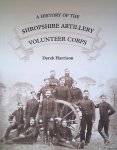 Harrison, Derek - A History of the Shropshire Artillery Volunteer Corps
