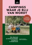 Marlieke Kroon 263566, Renee Schouwenburg 263567 - Campings waar je blij van wordt 25x sfeervol en kindvriendelijk kamperen in Nederland