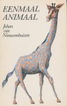 Nieuwenhuizen, Johan van - Eenmaal animaal. Gedichtjes over dieren. Geïllustreerd door Carla Hartjesveld.