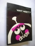 Groen, G., e.a.  red. - Wat heet? Drugs. Verslag uit de maatschappij