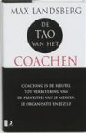 Landsberg, Max - De Tao Van Het Coachen / coaching als sleutel tot verbetering van de prestaties van je mensen, je organisatie en jezelf