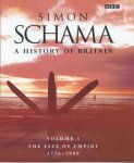 Schama, Simon - A History of Britain. Volume 3 : The Fate of the Empire 1776 - 2000.
