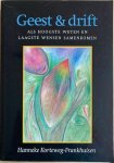 Korteweg-Frankhuisen, Hanneke - GEEST & DRIFT.  Als hoogste weten en laagste wensen samenkomen.