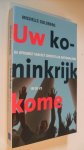 Goldberg, Michelle - Uw koninkrijk kome / de macht van het christelijk nationalisme in de VS