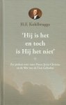 Kohlbrugge, H.F. - Kohlbrugge, H.F.-Hij is het en toch is Hij het niet (nieuw)