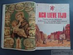 N/A. - Ach lieve tijd. Twintig eeuwen Mijnstreek, de bewoners van oostelijk Zuid-Limburg en hun grenzen. N/A. - Ach lieve tijd. Twintig eeuwen Mijnstreek, de bewoners van oostelijk Zuid-Limburg en hun grenzen.