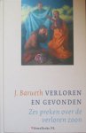Barueth, Johannes [Joan, Johan] - Verloren en gevonden  -------- (zes preken over de twee verloren zonen)