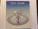 Voskuil-Groenewegen, S.M. - V.O.C.-zilver : zilver uit de periode van de Verenigde Oostindische Compagnie 17de en 18de eeuw
