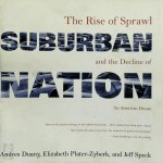 Andres Duany, Elizabeth Plater-Zyberk, Jeff Speck - Suburban Nation The Rise of Sprawl and the Decline of the American Dream