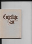 Lipphardt,Walter - Gesellige Zeit; Liedrbuch für gemischten Chor