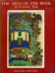 Gray, Basil - The Arts of the book in Central Asia, 14th-16th centuries