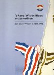 JAN FROKLAGE en PAUL VROOM - Rood-Wit en Blauw onzer vad'ren. Een eeuw Willem II, 1896-1996 -100 jaar Willem II