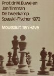 Euwe, M. en Jan Timman - De tweekamp Spasski-Fischer 1972