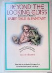 Cott, Jonathan (editor) & Leslie Fiedler (essay) - Beyond the Looking Glass: Extraordinary Works of Fairy Tale and Fantasy