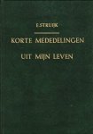 Struijk, E. - Korte mededelingen uit mijn leven Struijk, E. - Korte mededelingen uit mijn leven