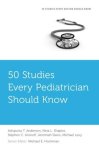 Ashaunta t. Anderson - 50 Studies Every Pediatrician Should Know