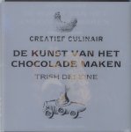 Trish Deseine - De kunst van het chocolade maken / Creatief Culinair