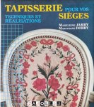 Madeleine Jarry, Maryvonne Dobry - Tapisserie pour vos Sieges. Techniques et Réalisations