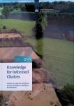 Lauwerier, R.C.G.M. - e.a. - Knowledge for Informed Choices. Tools for more efective and efcient selection of valuable archaeology in the Netherlands