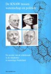 Helvoort, Ton van. - De KNAW tussen wetenschap en politiek : de positie van de scheikunde in de Akademie in naoorlogs Nederland.