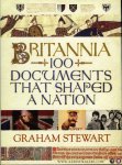 STEWART, Graham - Britannia. 100 Documents That Shaped a Nation
