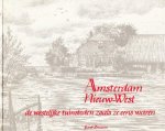 Jacob Zwaan - Amsterdam Nieuw-West de westelijke tuinsteden zoals ze eens waren
