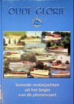 Spijker, J.A. van 't - Oude Glorie Varende motorjachten uit het begin van de pleziervaart