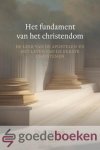 Harinck, Ds. C. - Het fundament van het christendom *nieuw* --- De leer van de apostelen en het leven van de eerste christenen Harinck, Ds. C. - Het fundament van het christendom *nieuw* --- De leer van de apostelen en het leven van de eerste christenen