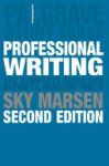 Sky Marsen - Professional Writing The complete guide for business, industry and IT