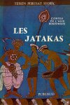 STORK, Teisen Perusat - Les Jatakas. Contes de l'Asie bouddhiste. Les vies anterieures du Bouddha adaption d'apres les textes anciens