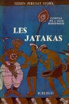 STORK, Teisen Perusat - Les Jatakas. Contes de l'Asie bouddhiste. Les vies anterieures du Bouddha adaption d'apres les textes anciens STORK, Teisen Perusat - Les Jatakas. Contes de l'Asie bouddhiste. Les vies anterieures du Bouddha adaption d'apres les textes anciens
