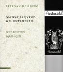 Berg, A. van den - Om wat blijvend wil ontroeren / gedichten 1968-1978