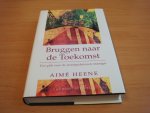Heene, Aimée - Bruggen naar de toekomst - Een gids voor de strategiebewuste manager Heene, Aimée - Bruggen naar de toekomst - Een gids voor de strategiebewuste manager