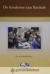 Moerkerken, Ds. A. - De kinderen van Rechab *nieuw* --- Over onze houding ten aanzien van normen en tradities Moerkerken, Ds. A. - De kinderen van Rechab *nieuw* --- Over onze houding ten aanzien van normen en tradities