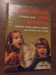 Kreusch Jacob, D. - Muziekboek voor kinderen. Luisteren, zingen, spelen en dansen met kinderen van 2 tot 8 jaar