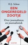 H.J. Schoo - Elseviers journalistieke bibliotheek 1: Een ongeregeld zootje / Elseviers journalistieke bibliotheek / 1