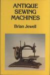 JEWELL, BRIAN - Antique Sewing Machines (b7811)