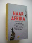 red. - Naar Afrika, Verhalen van Lieve Joris, Adriaan van Dis, Ben Okri, Chinua Achebe en anderen