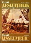 Robert, P. e.a. - 50 jaar Afsluitdijk/50 jaar IJsselmeer Herinneringen van Dijkers, Denkers en Drammers