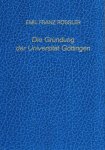 Rössler, Emil Franz. - Die Gründung der Universität Göttingen. Entwürfe.
