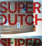 Bart Lootsma - SUPERDUTCH New Architecture In The Netherlands