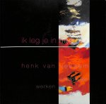 Beranova, Jana - Ik leg je in mijn oog. Henk van Vessem. Schilderijen, werken op papier Beranova, Jana - Ik leg je in mijn oog. Henk van Vessem. Schilderijen, werken op papier