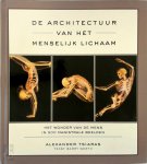Alexander Tsiaras 51428 - De architectuur van het menselijk lichaam het wonder van de mens in 500 magistrale beelden