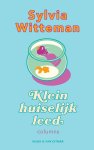 Sylvia Witteman - (1) Klein Huiselijk Leed