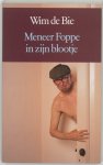 Bie, Wim de - Meneer Foppe in zijn blootje Bie, Wim de - Meneer Foppe in zijn blootje