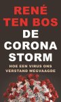 René ten Bos - De coronastorm Hoe een virus ons verstand wegvaagde