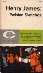 James, Henry - Parisian Sketches. Letters to the New York Tribune 1875-1876.