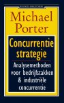 Michael E. Porter - Concurrentiestrategie analysemethoden voor bedrijfstakken en industriele concurrenten